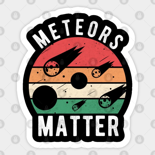 meteors matter Sticker by AraichTees